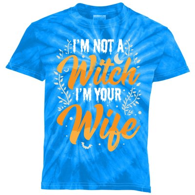 Im Not A Witch Im Your Wife Funny Halloween Party Family Gift Kids Tie-Dye T-Shirt