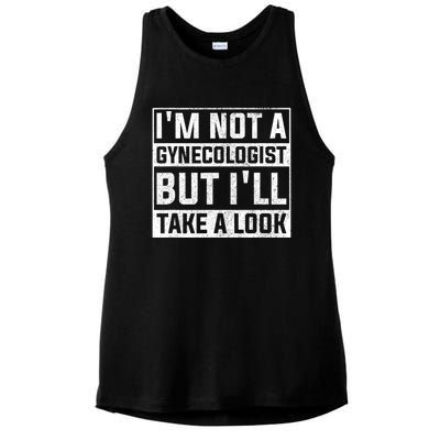 IM Not A Gynecologist But ILl Take A Look Ladies PosiCharge Tri-Blend Wicking Tank