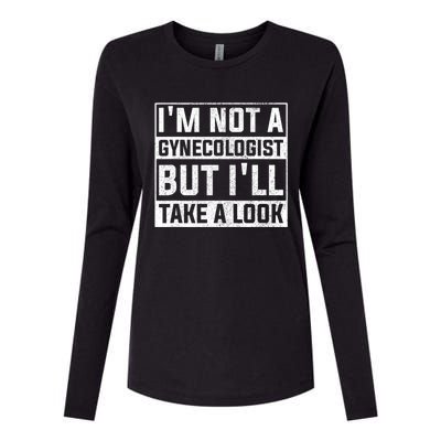 IM Not A Gynecologist But ILl Take A Look Womens Cotton Relaxed Long Sleeve T-Shirt