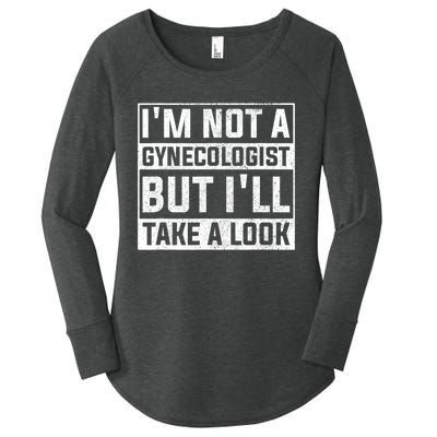 IM Not A Gynecologist But ILl Take A Look Women's Perfect Tri Tunic Long Sleeve Shirt