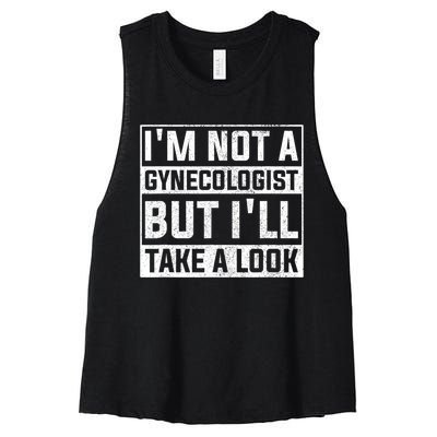 IM Not A Gynecologist But ILl Take A Look Women's Racerback Cropped Tank