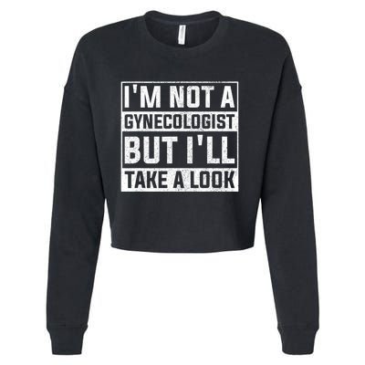 IM Not A Gynecologist But ILl Take A Look Cropped Pullover Crew