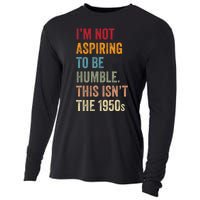 I’M Not Aspiring To Be Humble. This Isn’T The 1950s Quote Cooling Performance Long Sleeve Crew