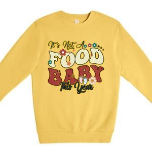 ItS Not A Food This Year Thanksgiving And Christmas Cute Gift Premium Crewneck Sweatshirt