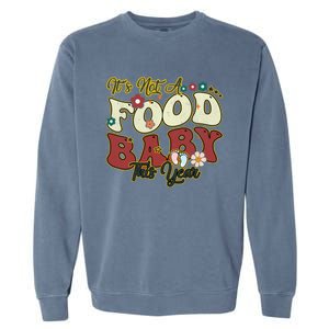 ItS Not A Food This Year Thanksgiving And Christmas Cute Gift Garment-Dyed Sweatshirt