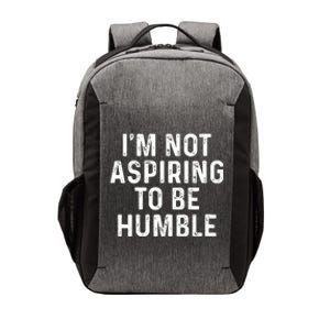 Im Not Aspiring To Be Humble Vector Backpack