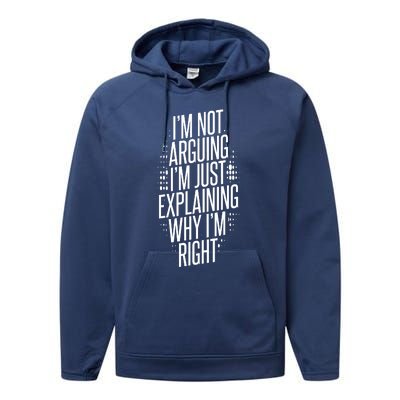 IM Not Arguing IM Just Explaining Why IM Right Performance Fleece Hoodie