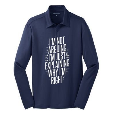 IM Not Arguing IM Just Explaining Why IM Right Silk Touch Performance Long Sleeve Polo