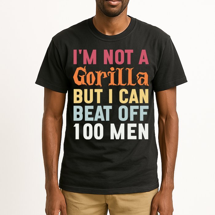 I'm Not A Gorilla But I Can Beat Off  Tall T-Shirt