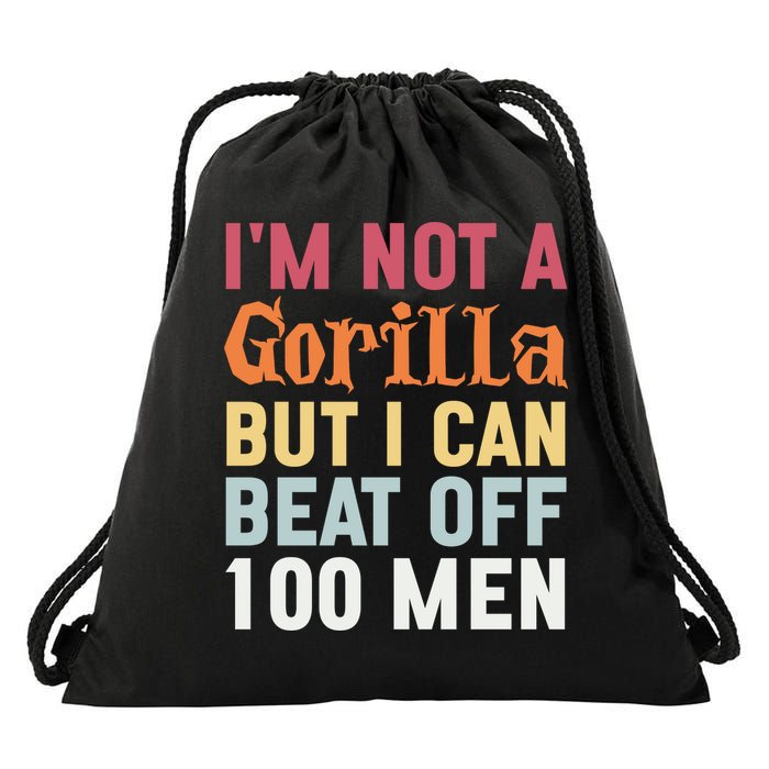 I'm Not A Gorilla But I Can Beat Off  Drawstring Bag