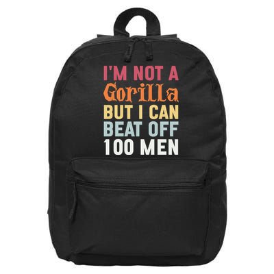 I'm Not A Gorilla But I Can Beat Off  16 in Basic Backpack