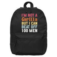 I'm Not A Gorilla But I Can Beat Off  16 in Basic Backpack
