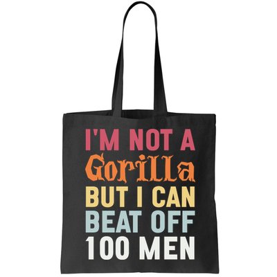 I'm Not A Gorilla But I Can Beat Off  Bag