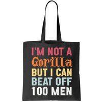 I'm Not A Gorilla But I Can Beat Off  Bag