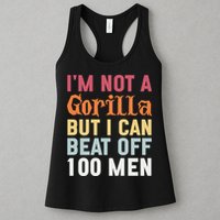 I'm Not A Gorilla But I Can Beat Off  Womens Tank Top