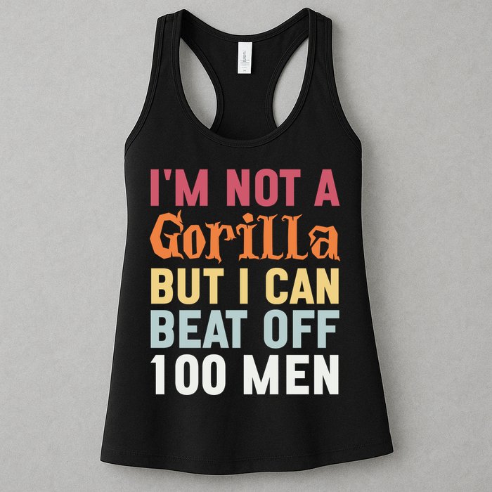 I'm Not A Gorilla But I Can Beat Off  Womens Tank Top