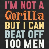 I'm Not A Gorilla But I Can Beat Off  Hat