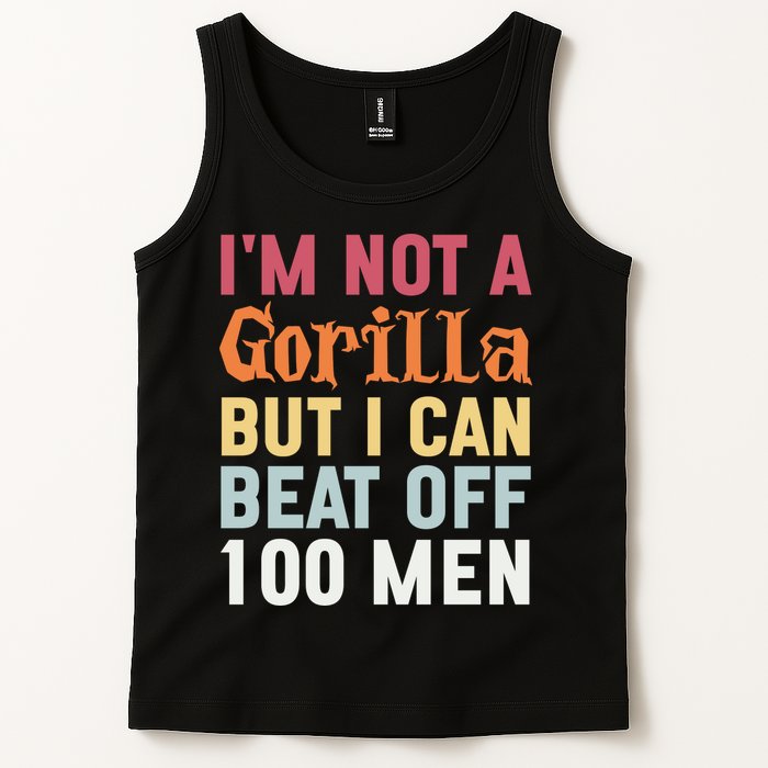 I'm Not A Gorilla But I Can Beat Off  Tank Top