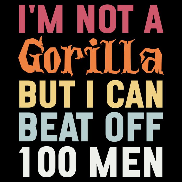 I'm Not A Gorilla But I Can Beat Off  Toddler T-Shirt