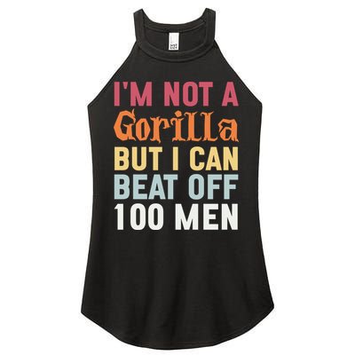 I'm Not A Gorilla But I Can Beat Off  Women's Perfect Tri Rocker Tank