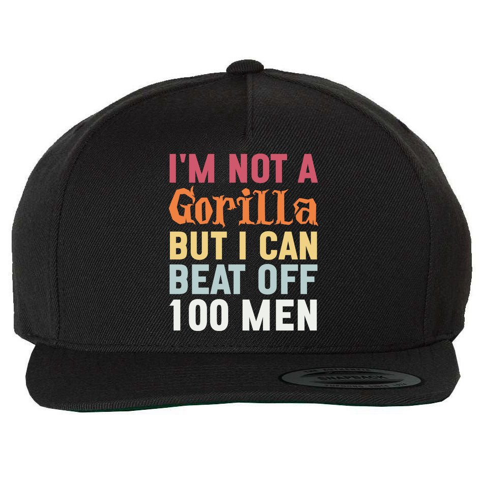 I'm Not A Gorilla But I Can Beat Off  Wool Snapback Cap