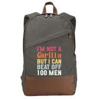 I'm Not A Gorilla But I Can Beat Off  Cotton Canvas Backpack