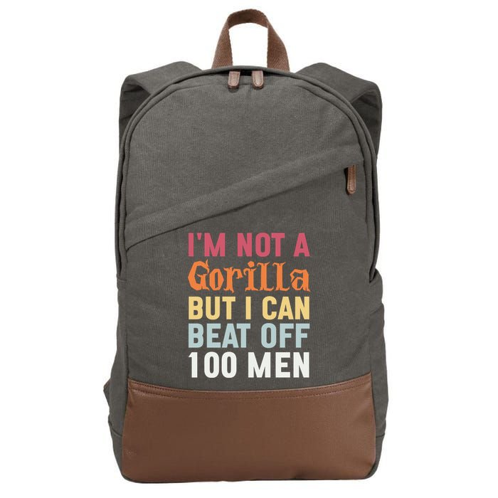 I'm Not A Gorilla But I Can Beat Off  Cotton Canvas Backpack