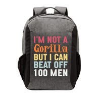 I'm Not A Gorilla But I Can Beat Off  Vector Backpack
