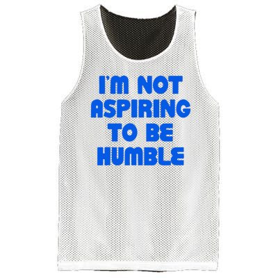 IM Not Aspiring To Be Humble Mesh Reversible Basketball Jersey Tank