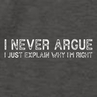 I Never Argue I Just Explain Why IM Right Funny Saying Vector Backpack