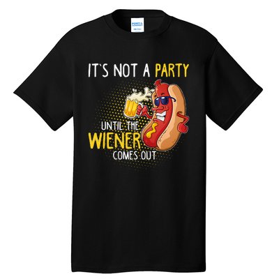 ItS Not A Party Until The Weiner Comes Out Tall T-Shirt