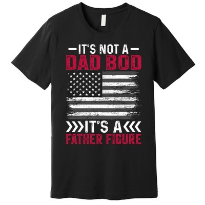 Its Not A Dad Bod Its Dad Premium T-Shirt