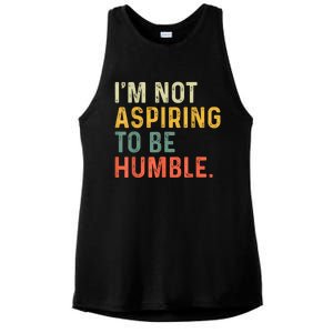 IM Not Aspiring To Be Humble Ladies PosiCharge Tri-Blend Wicking Tank