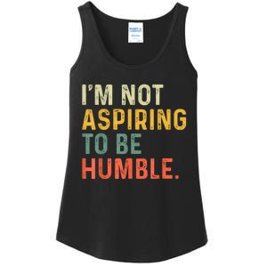 IM Not Aspiring To Be Humble Ladies Essential Tank