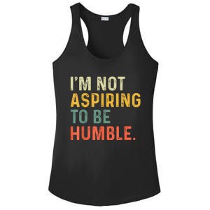 IM Not Aspiring To Be Humble Ladies PosiCharge Competitor Racerback Tank