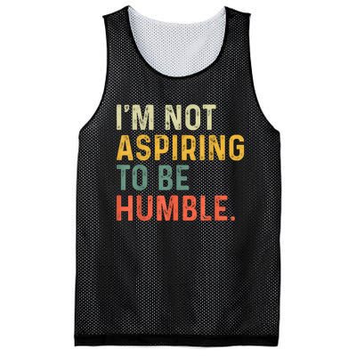 IM Not Aspiring To Be Humble Mesh Reversible Basketball Jersey Tank