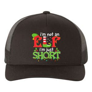 IM Not An Elf IM Just Short Merry Christmas Elf Xmas Funny Yupoong Adult 5-Panel Trucker Hat