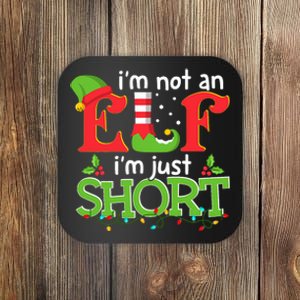 IM Not An Elf IM Just Short Merry Christmas Elf Xmas Funny Coaster