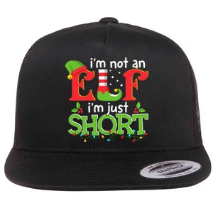 IM Not An Elf IM Just Short Merry Christmas Elf Xmas Funny Flat Bill Trucker Hat