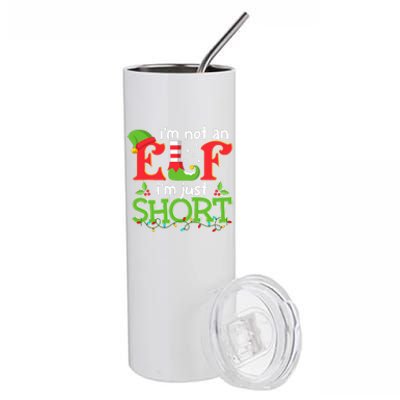 IM Not An Elf IM Just Short Merry Christmas Elf Xmas Funny Stainless Steel Tumbler