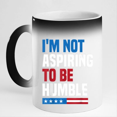 IM Not Aspiring To Be Humble Kamala Harris Quote Saying 11oz Black Color Changing Mug