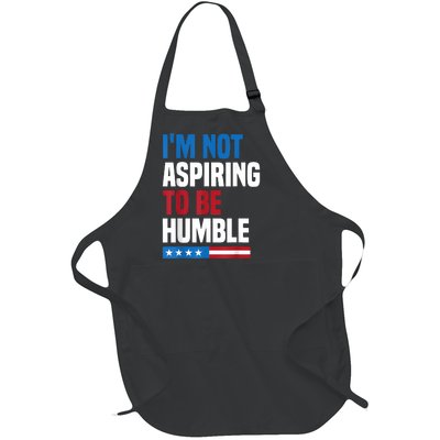 IM Not Aspiring To Be Humble Kamala Harris Quote Saying Full-Length Apron With Pockets