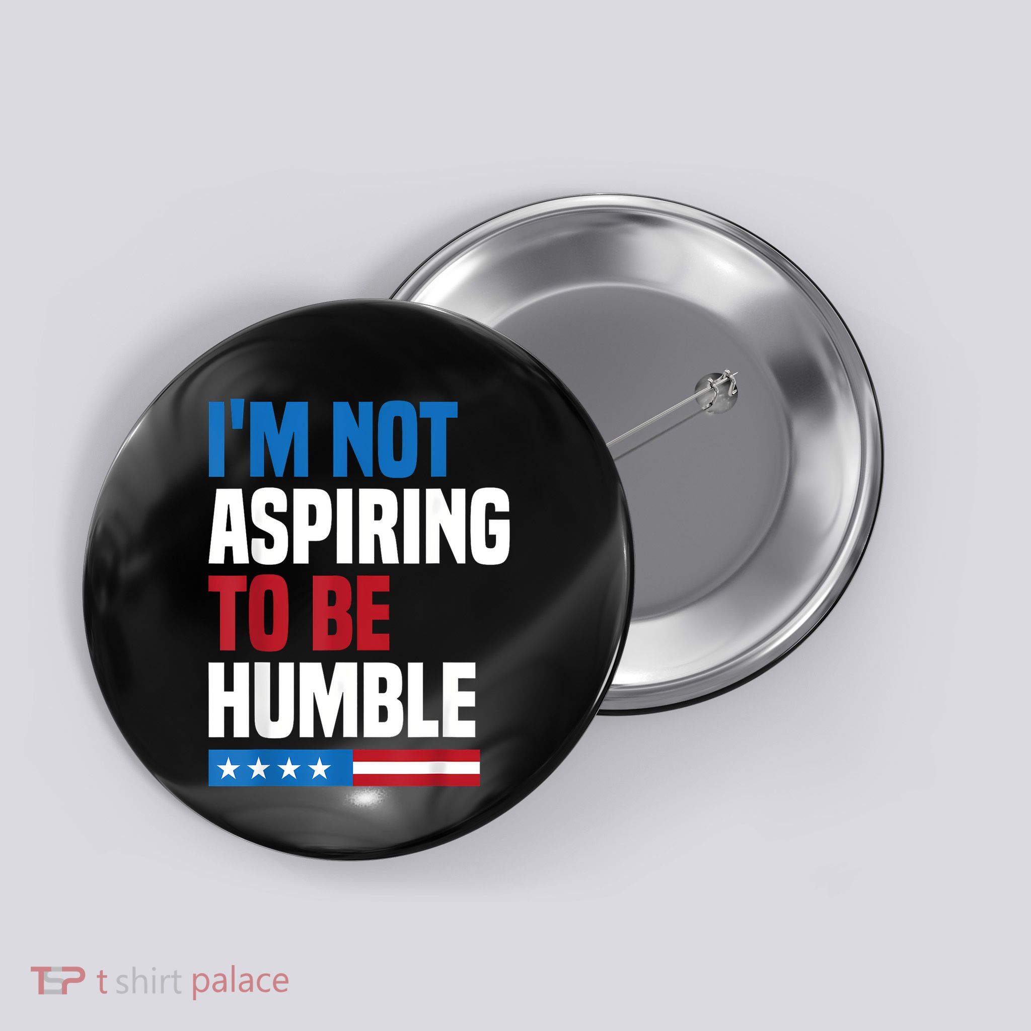 IM Not Aspiring To Be Humble Kamala Harris Quote Saying Button