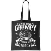 IM Not Always Grumpy Biker Motorcycle Rider Riding Racing Tote Bag