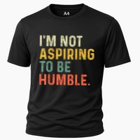 IM Not Aspiring To Be Humble Cooling Performance Crew T-Shirt