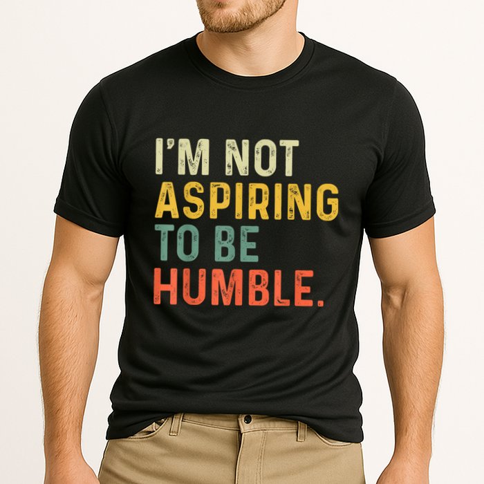 IM Not Aspiring To Be Humble Cooling Performance Crew T-Shirt