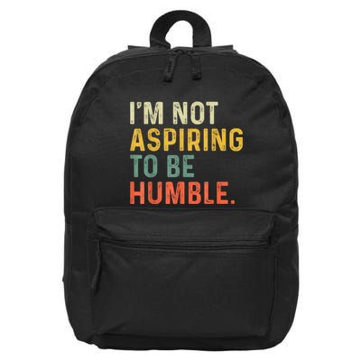 IM Not Aspiring To Be Humble 16 in Basic Backpack