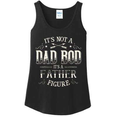 Its Not A Dad Bod Its A Father Figure Dad Bod Ladies Essential Tank