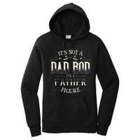 Its Not A Dad Bod Its A Father Figure Dad Bod Women's Pullover Hoodie