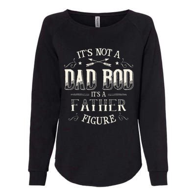 Its Not A Dad Bod Its A Father Figure Dad Bod Womens California Wash Sweatshirt